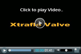 Click to play video of Xtraflo Valve